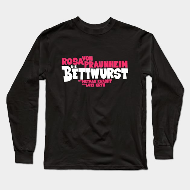 Die Bettwurst: Ein kultiger deutscher Filmklassiker von Rosa von Praunheim Long Sleeve T-Shirt by Boogosh